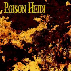 Poison Heidi : Poison Heidi